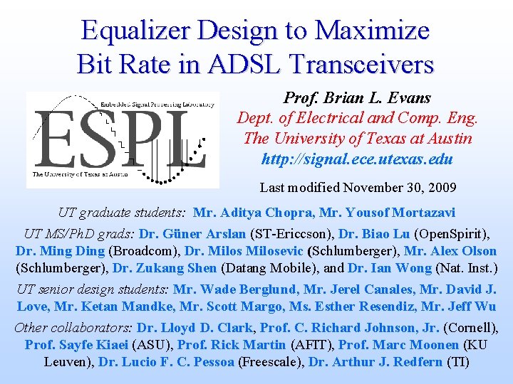 Equalizer Design to Maximize Bit Rate in ADSL Transceivers Prof. Brian L. Evans Dept.