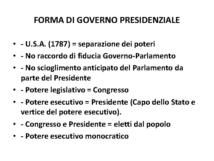 FORMA DI GOVERNO PRESIDENZIALE • - U. S. A. (1787) = separazione dei poteri