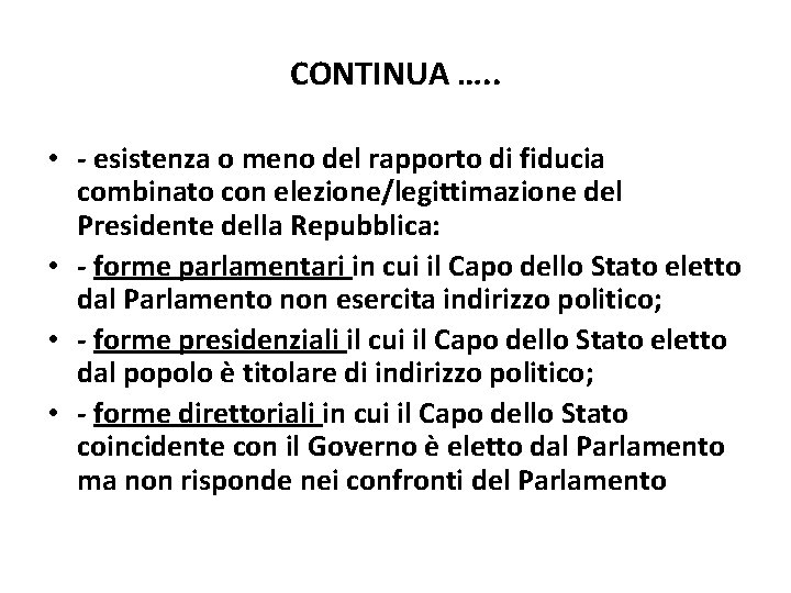 CONTINUA …. . • - esistenza o meno del rapporto di fiducia combinato con