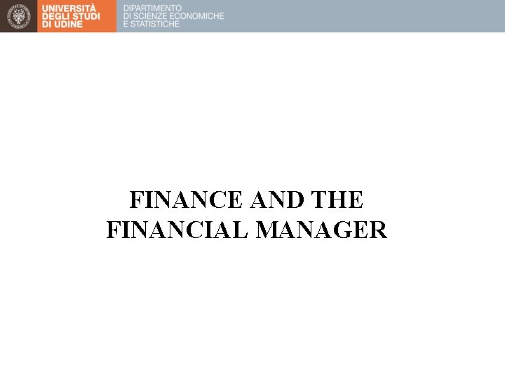FINANCE AND THE FINANCIAL MANAGER 
