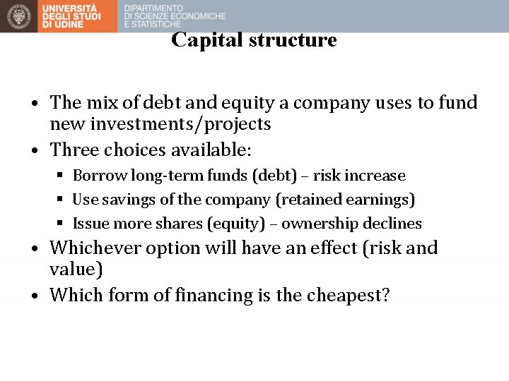 Capital structure • The mix of debt and equity a company uses to fund