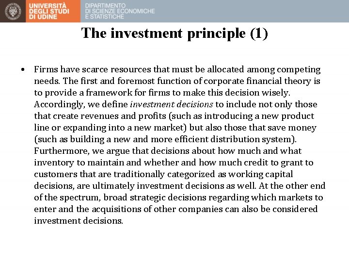 The investment principle (1) • Firms have scarce resources that must be allocated among