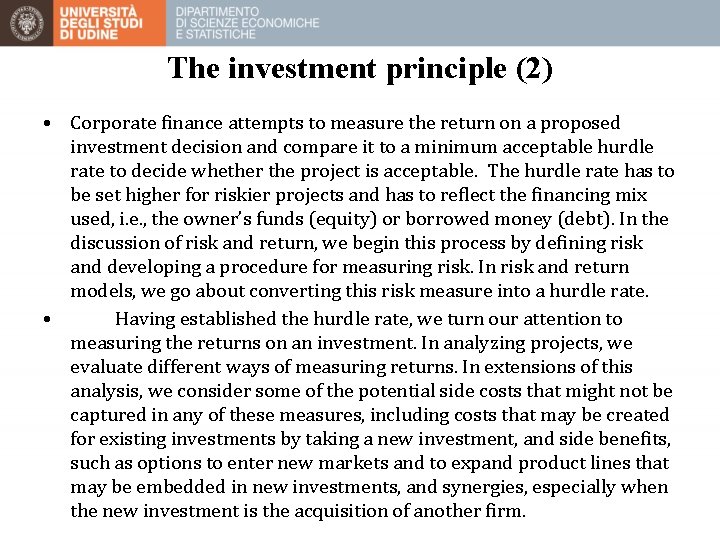 The investment principle (2) • Corporate finance attempts to measure the return on a