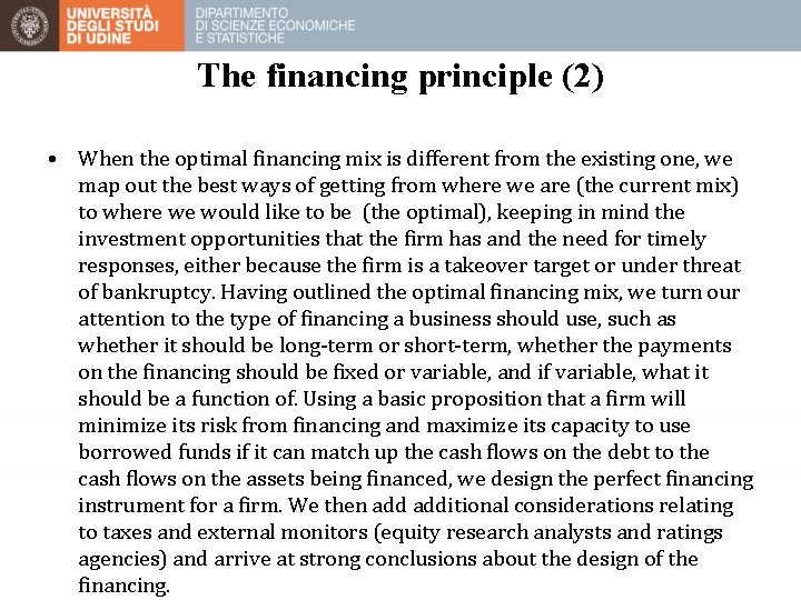 The financing principle (2) • When the optimal financing mix is different from the