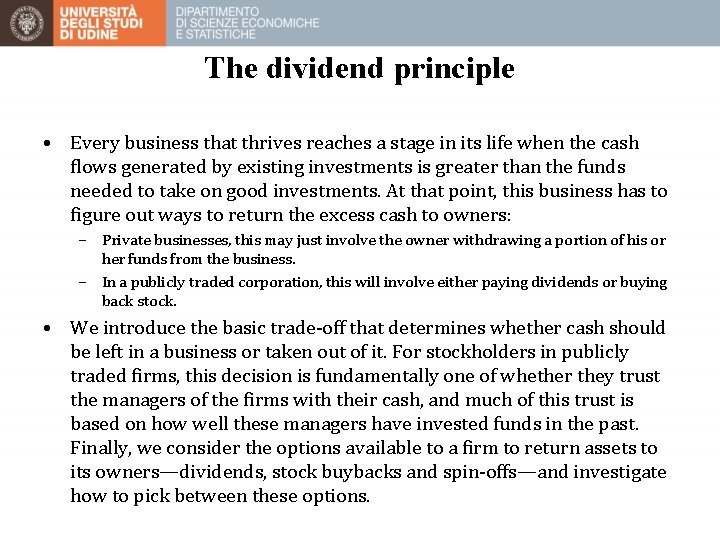 The dividend principle • Every business that thrives reaches a stage in its life