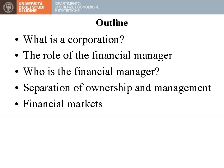 Outline • • • What is a corporation? The role of the financial manager