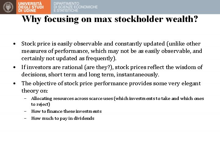 Why focusing on max stockholder wealth? • Stock price is easily observable and constantly