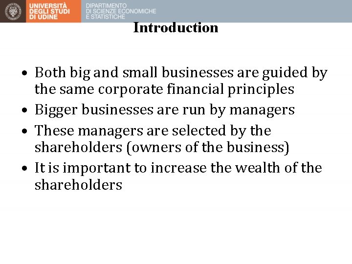 Introduction • Both big and small businesses are guided by the same corporate financial