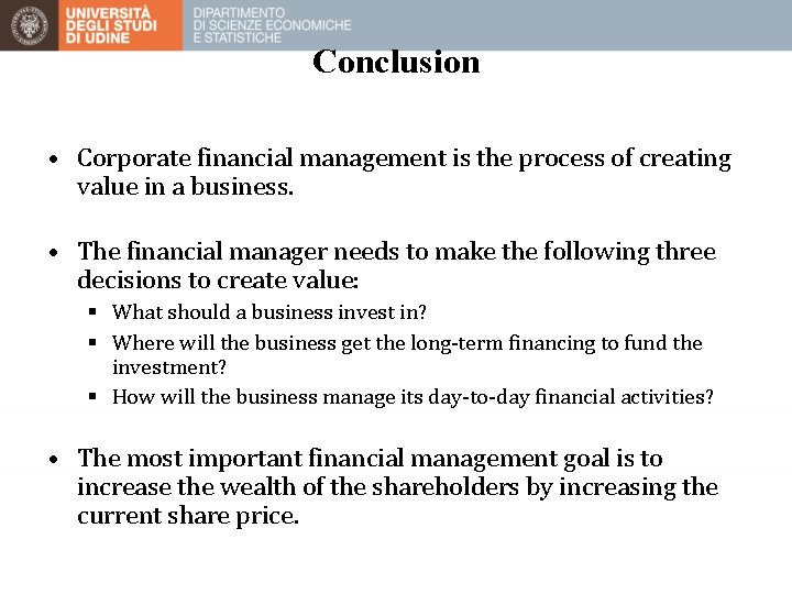 Conclusion • Corporate financial management is the process of creating value in a business.