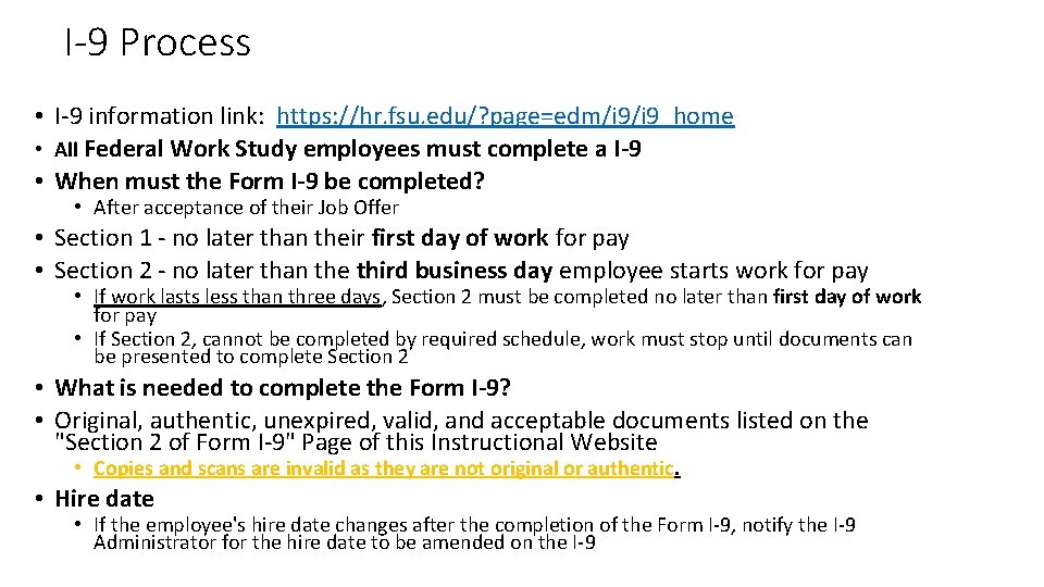 I-9 Process • I-9 information link: https: //hr. fsu. edu/? page=edm/i 9_home • All