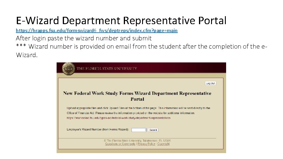 E-Wizard Department Representative Portal https: //hrapps. fsu. edu/formswizard 6_fws/deptreps/index. cfm? page=main After login paste