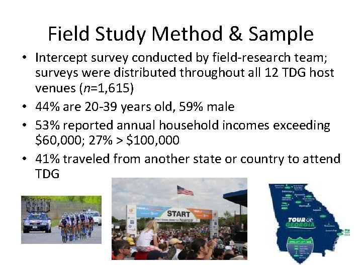 Field Study Method & Sample • Intercept survey conducted by field-research team; surveys were Field Study Method & Sample • Intercept survey conducted by field-research team; surveys were