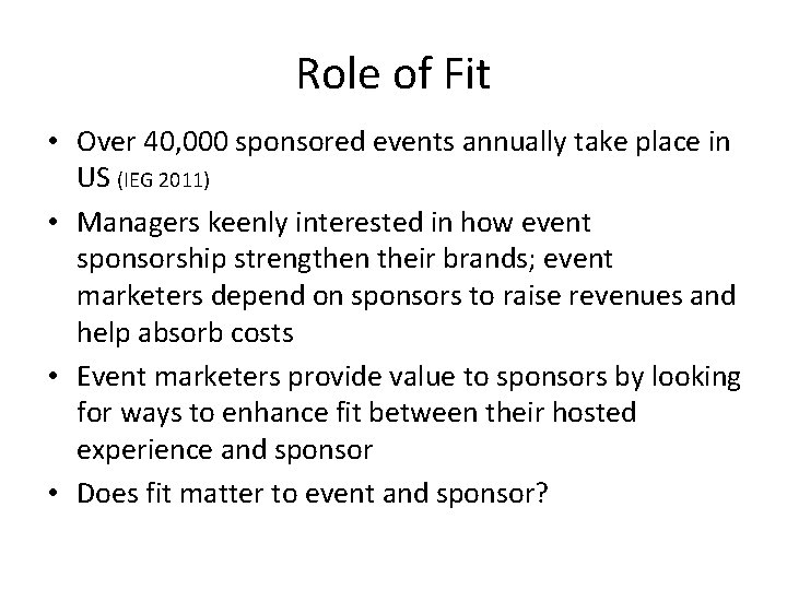 Role of Fit • Over 40, 000 sponsored events annually take place in US Role of Fit • Over 40, 000 sponsored events annually take place in US