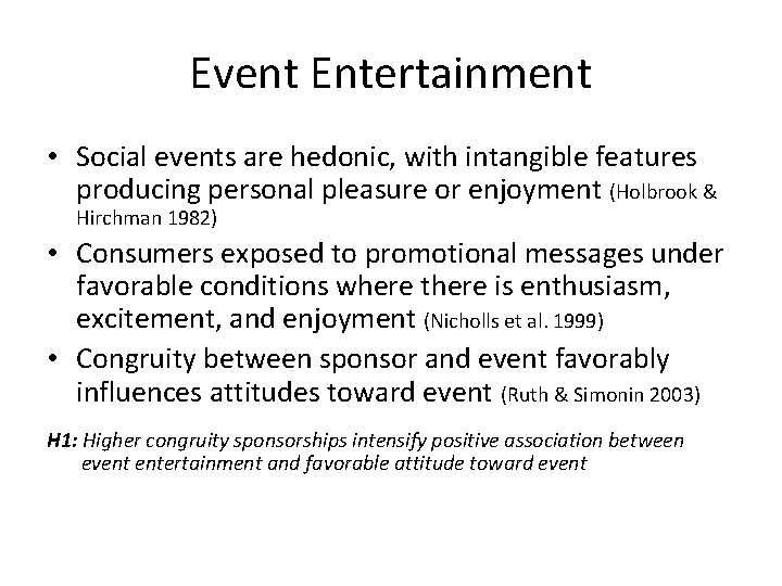 Event Entertainment • Social events are hedonic, with intangible features producing personal pleasure or Event Entertainment • Social events are hedonic, with intangible features producing personal pleasure or