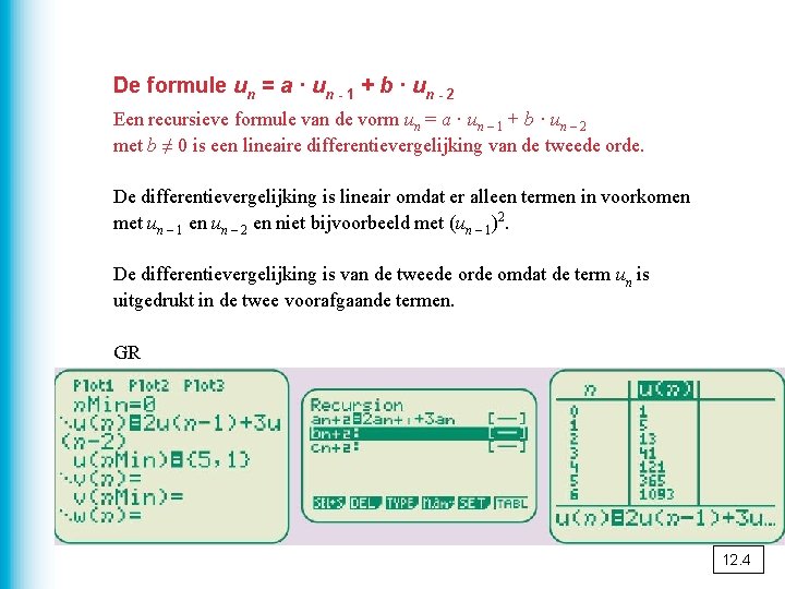 De formule un = a · un - 1 + b · un -