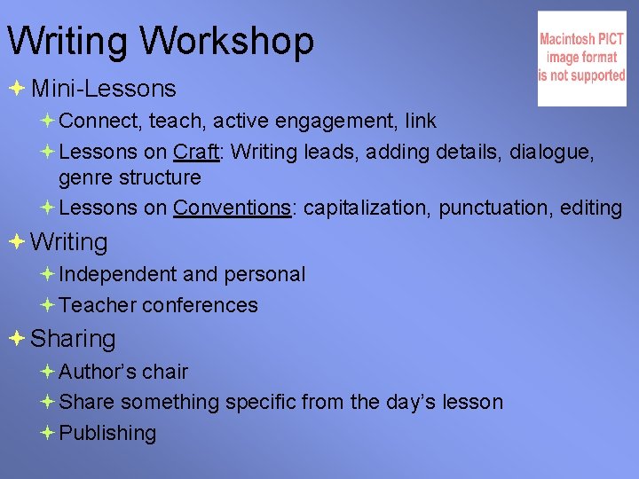 Writing Workshop Mini-Lessons Connect, teach, active engagement, link Lessons on Craft: Writing leads, adding