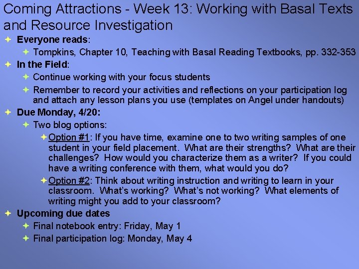 Coming Attractions - Week 13: Working with Basal Texts and Resource Investigation Everyone reads: