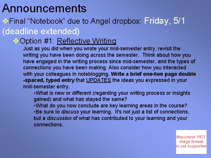 Announcements v. Final “Notebook” due to Angel dropbox: Friday, 5/1 (deadline extended) v. Option
