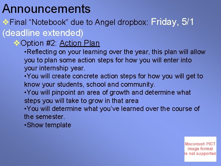 Announcements v. Final “Notebook” due to Angel dropbox: Friday, 5/1 (deadline extended) v. Option
