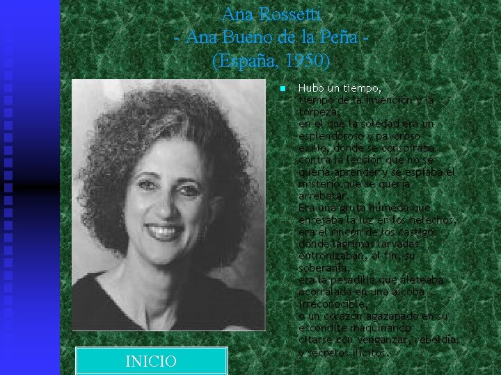 Ana Rossetti - Ana Bueno de la Peña (España, 1950) n INICIO Hubo un