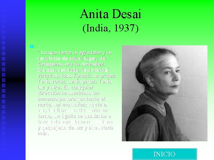 Anita Desai (India, 1937) n " Lo que tanto le agradaba y le satisfacía