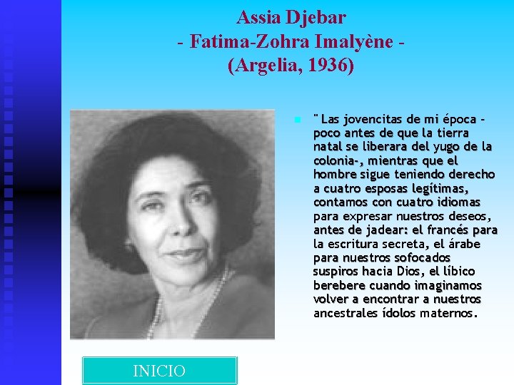 Assia Djebar - Fatima-Zohra Imalyène (Argelia, 1936) n INICIO " Las jovencitas de mi