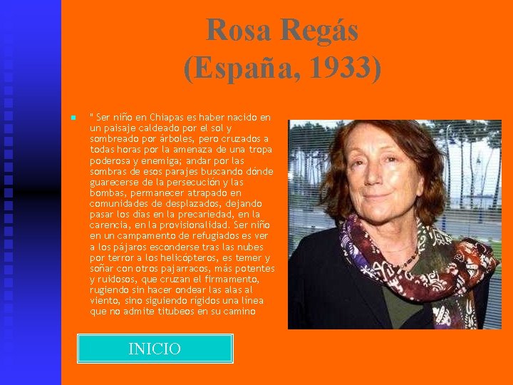 Rosa Regás (España, 1933) n " Ser niño en Chiapas es haber nacido en