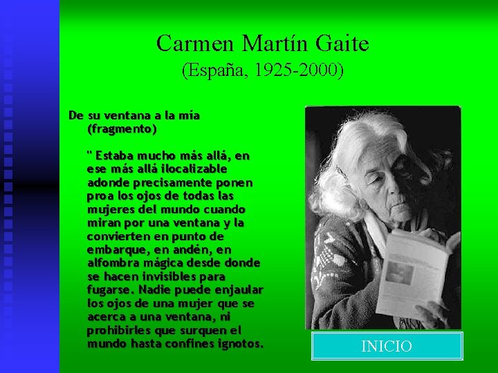 Carmen Martín Gaite (España, 1925 -2000) De su ventana a la mía (fragmento) "