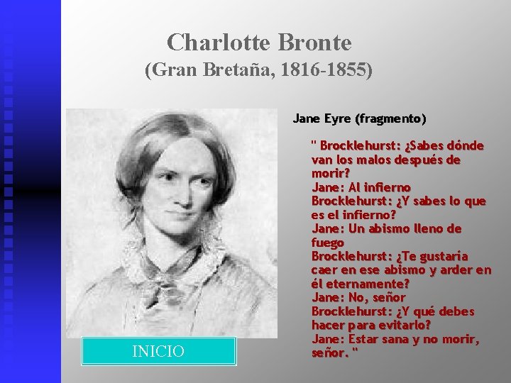 Charlotte Bronte (Gran Bretaña, 1816 -1855) Jane Eyre (fragmento) INICIO " Brocklehurst: ¿Sabes dónde