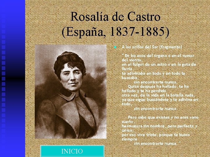 Rosalía de Castro (España, 1837 -1885) n A las orillas del Sar (fragmento) "