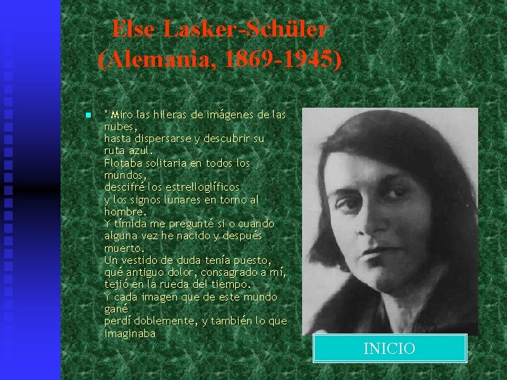 Else Lasker-Schüler (Alemania, 1869 -1945) n " Miro las hileras de imágenes de las