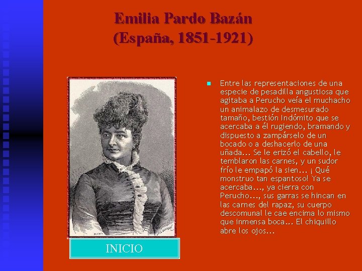 Emilia Pardo Bazán (España, 1851 -1921) n INICIO Entre las representaciones de una especie
