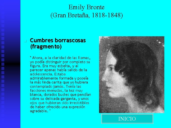 Emily Bronte (Gran Bretaña, 1818 -1848) n Cumbres borrascosas (fragmento) " Ahora, a la