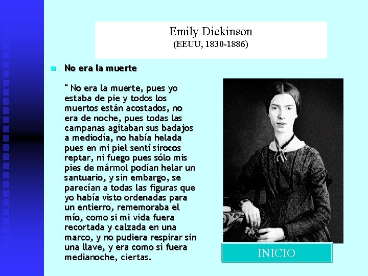 Emily Dickinson (EEUU, 1830 -1886) n No era la muerte " No era la