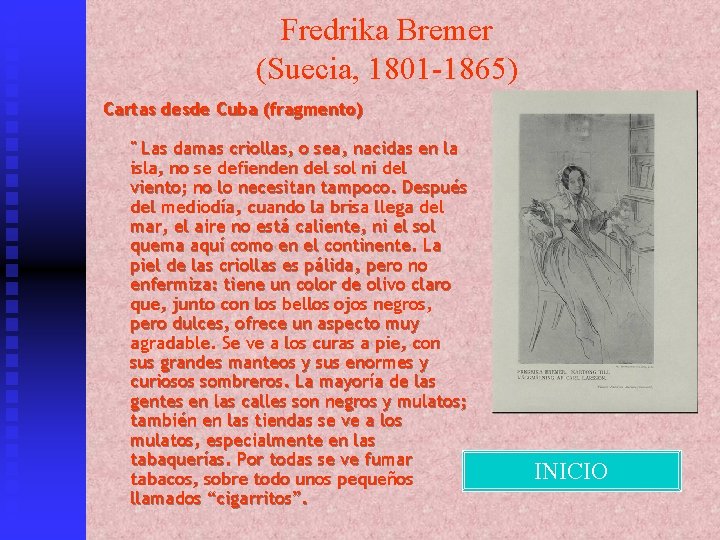 Fredrika Bremer (Suecia, 1801 -1865) Cartas desde Cuba (fragmento) " Las damas criollas, o