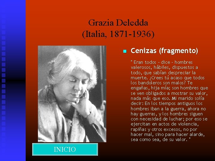 Grazia Deledda (Italia, 1871 -1936) n Cenizas (fragmento) " Eran todos - dice -