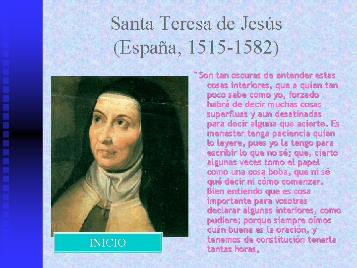 Santa Teresa de Jesús (España, 1515 -1582) INICIO " Son tan oscuras de entender