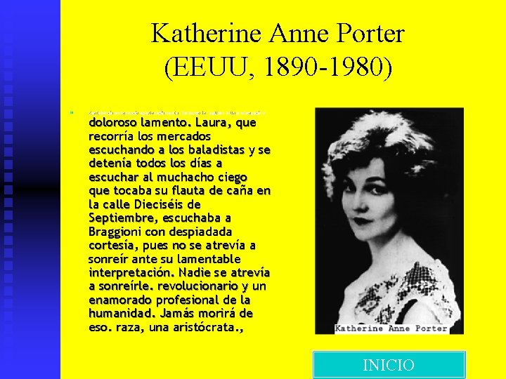 Katherine Anne Porter (EEUU, 1890 -1980) n cantaba desentonando apasionadamente, llevando los agudos a