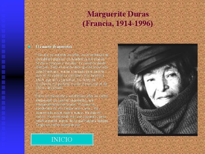 Marguerite Duras (Francia, 1914 -1996) n El amante (fragmento) " Un día, ya entrada