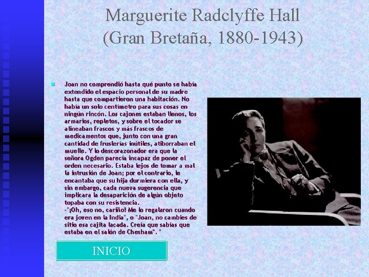 Marguerite Radclyffe Hall (Gran Bretaña, 1880 -1943) n Joan no comprendió hasta qué punto