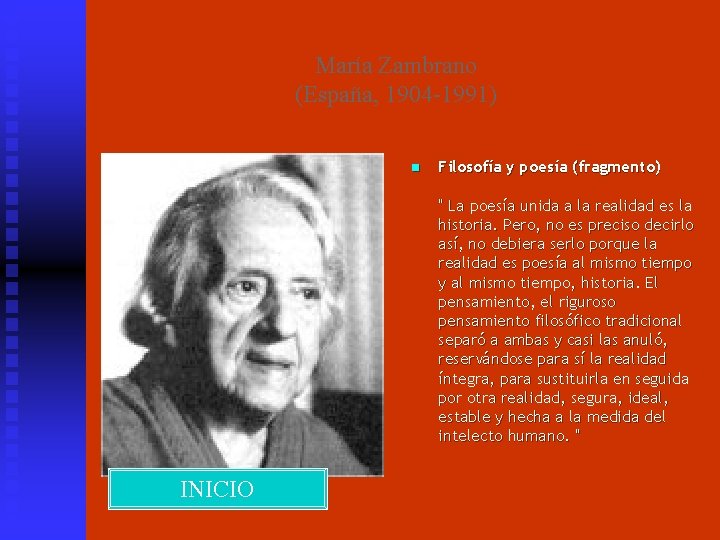 María Zambrano (España, 1904 -1991) n Filosofía y poesía (fragmento) " La poesía unida