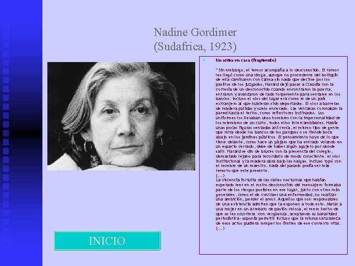 Nadine Gordimer (Sudafrica, 1923) n Un arma en casa (fragmento) " Sin embargo, el