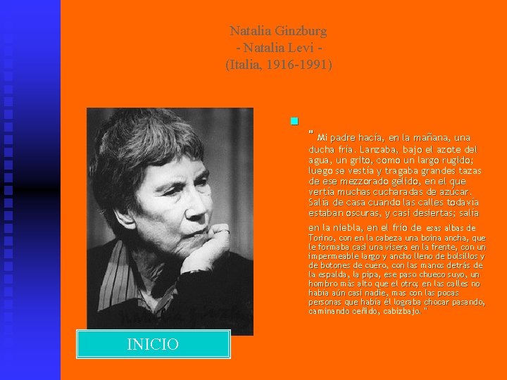 Natalia Ginzburg - Natalia Levi (Italia, 1916 -1991) n " Mi padre hacía, en