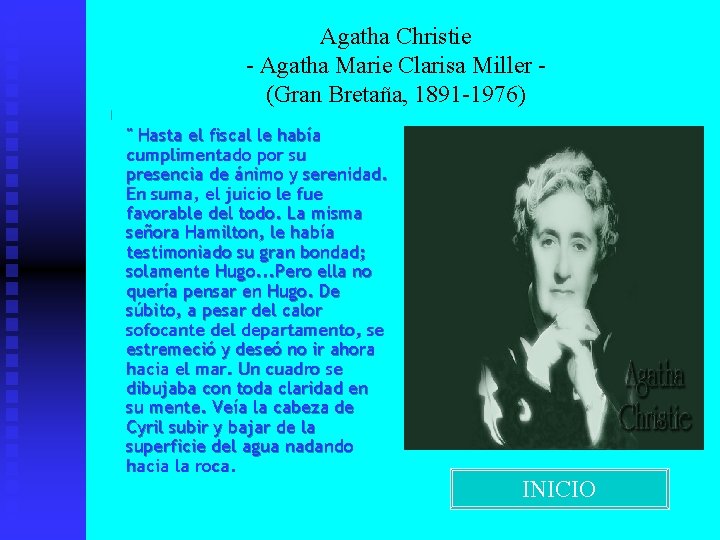 n Agatha Christie - Agatha Marie Clarisa Miller (Gran Bretaña, 1891 -1976) " Hasta
