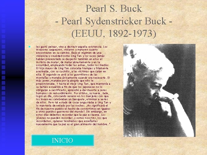 Pearl S. Buck - Pearl Sydenstricker Buck (EEUU, 1892 -1973) n les gustó pelear,