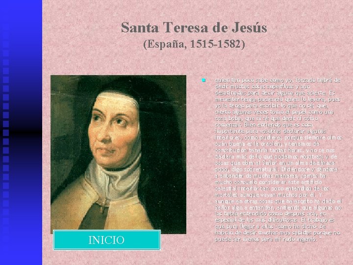 Santa Teresa de Jesús (España, 1515 -1582) n INICIO quien tan poco sabe como