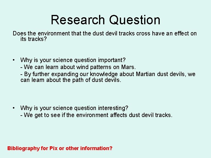 Research Question Does the environment that the dust devil tracks cross have an effect