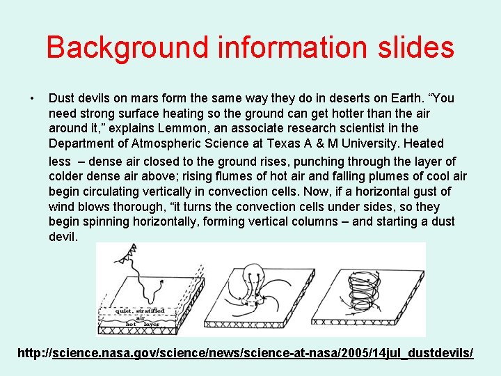 Background information slides • Dust devils on mars form the same way they do