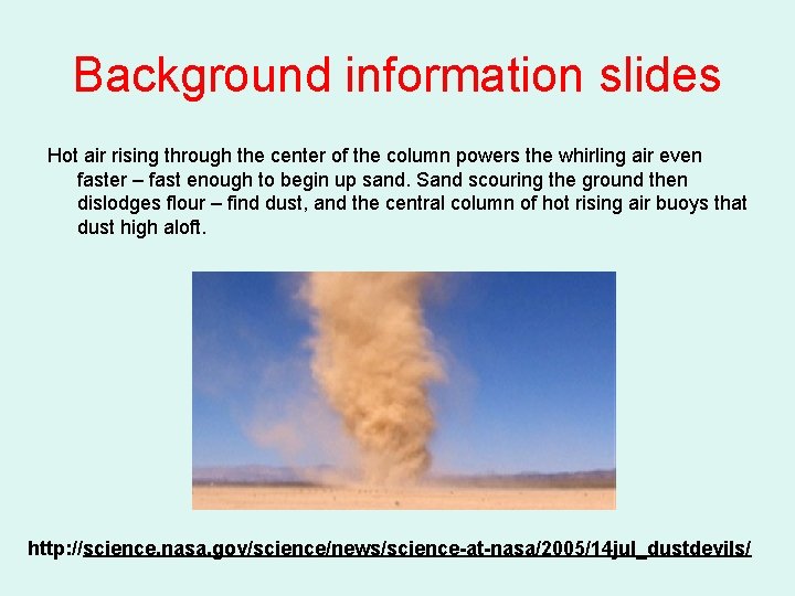 Background information slides Hot air rising through the center of the column powers the