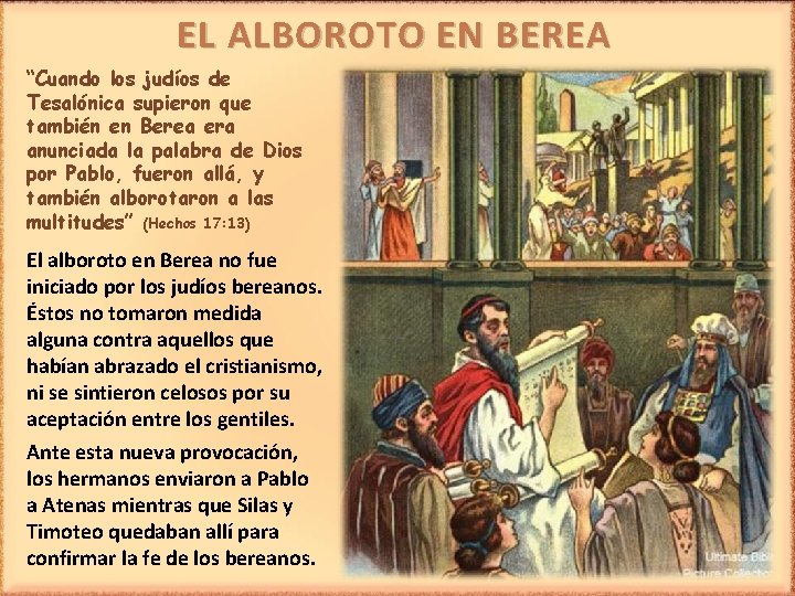 EL ALBOROTO EN BEREA “Cuando los judíos de Tesalónica supieron que también en Berea